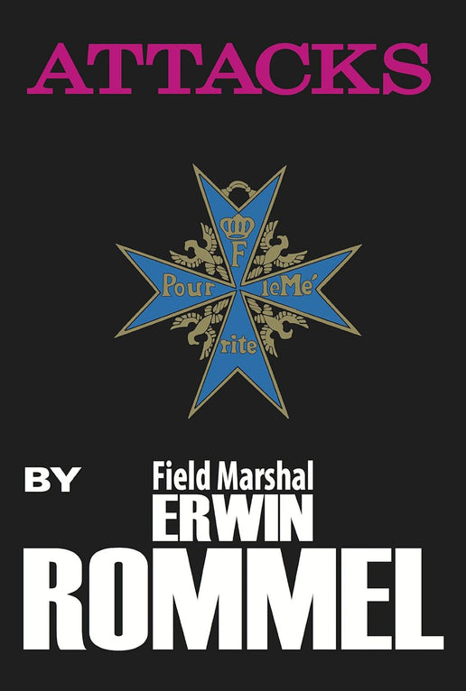 Attacks by Field Marshal Erwin Rommel - Military Strategy and Tactics Book