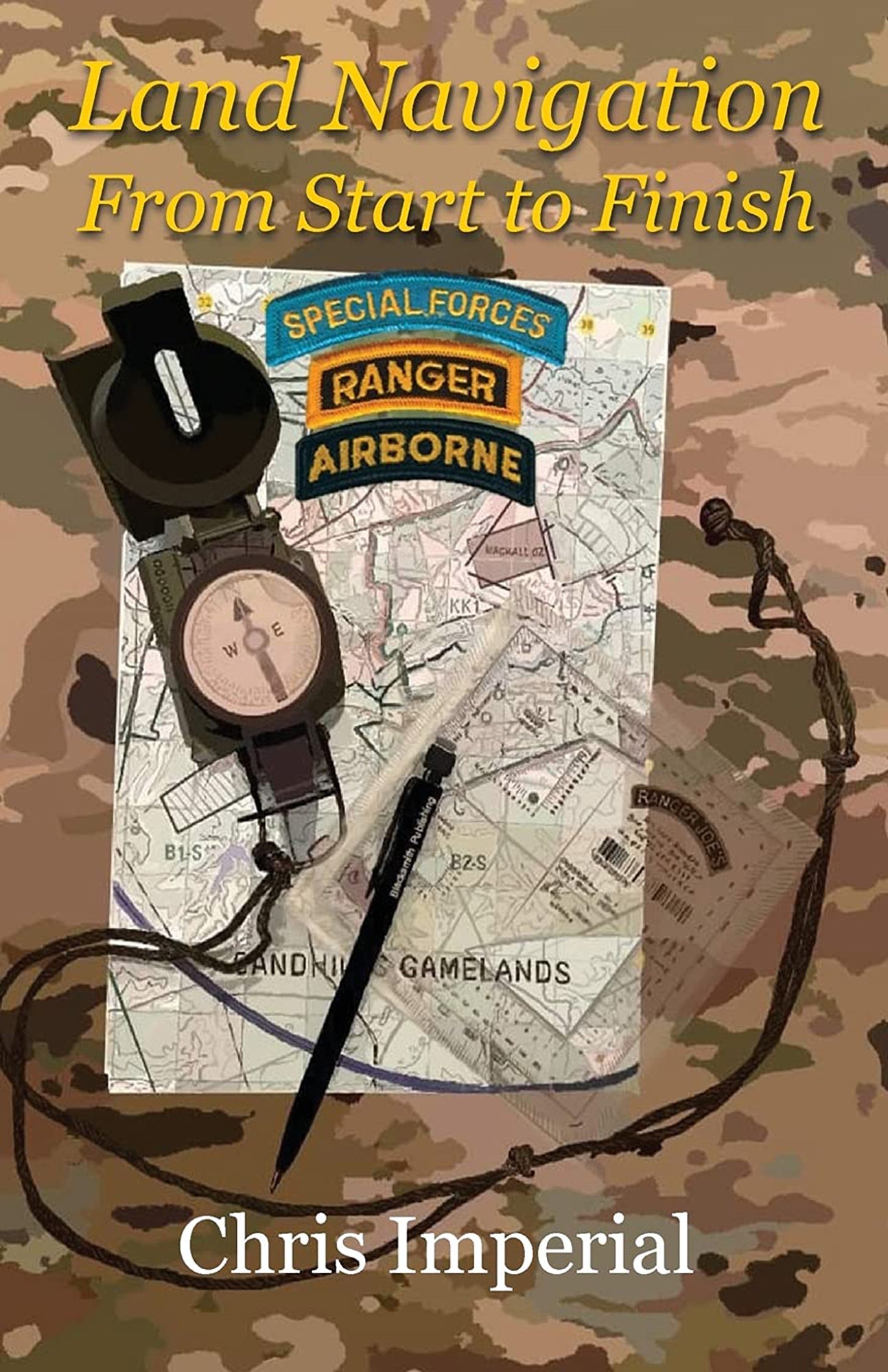 Ultimate Military Land Navigation Guide by Chris Imperial