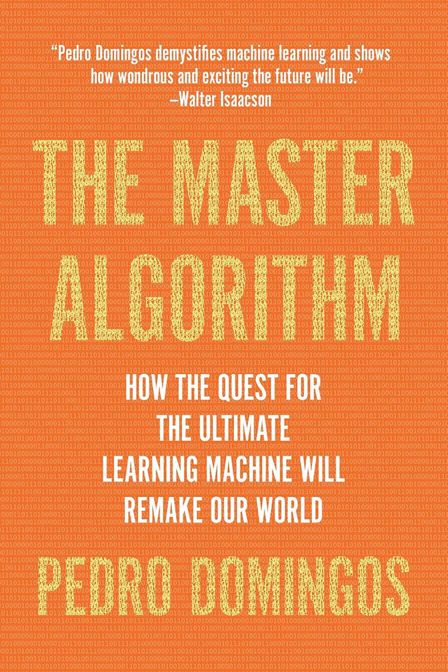 The Master Algorithm by Pedro Domingos - Revolutionizing Machine Learning