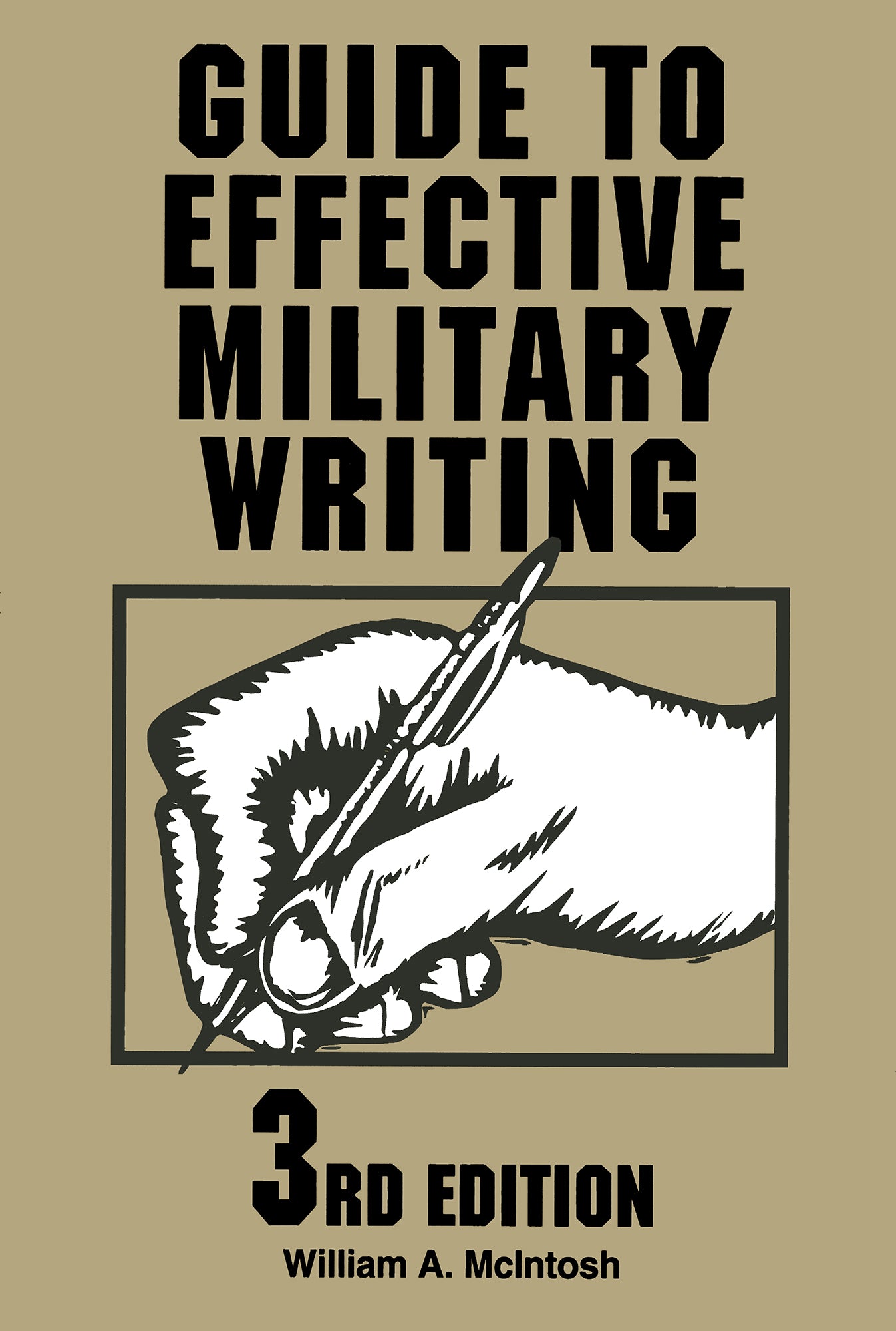 Guide to Effective Military Writing, 3rd Edition by William A. McIntosh